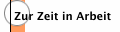 Zur Zeit in Arbeit